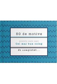 Copertă produs 50 de motive pentru care ești - Cel mai bun coleg