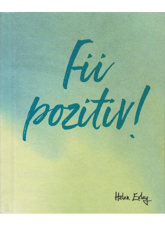 Copertă produs Fii pozitiv! - gallery big 1