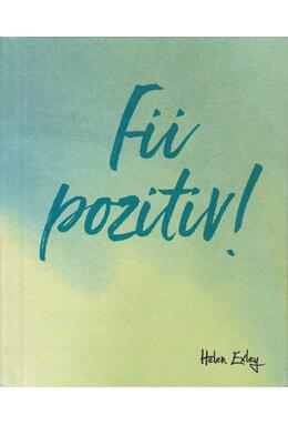 Copertă produs Fii pozitiv!
