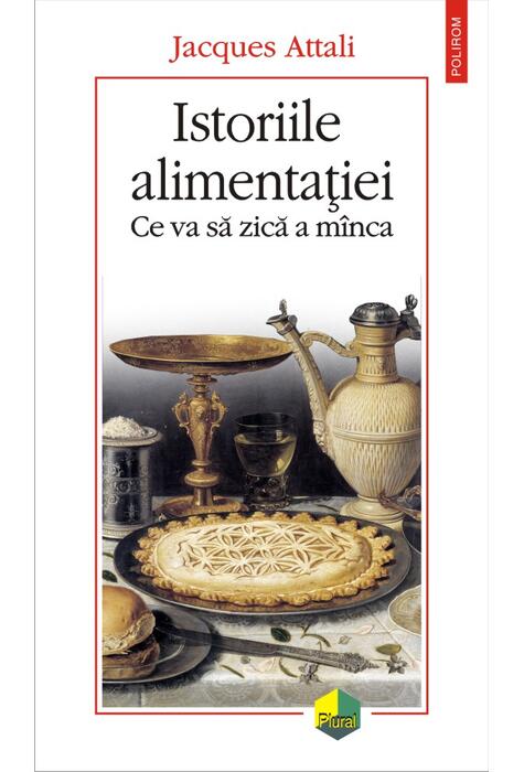 Copertă produs Istoriile alimentației. Ce va să zică a mînca