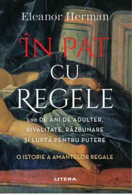 Copertă produs &Icirc;n pat cu regele. O istorie a amantelor regale