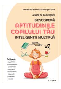 Copertă produs Descoperă aptitudinile copilului tău. Inteligența multiplă