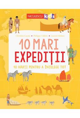 Copertă produs 10 mari expediții. 10 hărți pentru a &icirc;nțelege tot