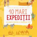 Copertă produs 10 mari expediții. 10 hărți pentru a &icirc;nțelege tot - gallery small 