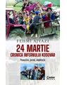 Copertă produs 24 martie. Cronica infernului kosovar - thumb 1