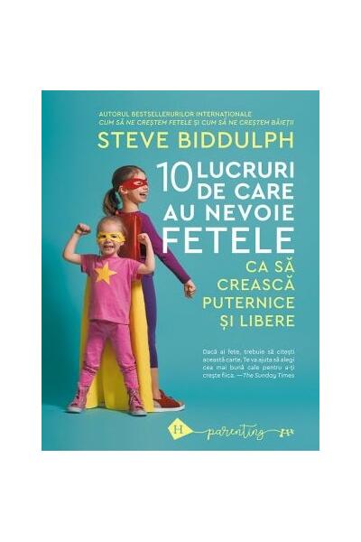 10 lucruri de care au nevoie fetele ca să crească puternice și libere