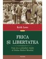 Copertă produs Frica și libertatea. Cum ne-a schimbat viețile al Doilea Război Mondial - thumb 1
