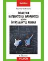 Copertă produs Didactica matematicii și informaticii pentru &icirc;nvățăm&acirc;ntul primar - thumb 1