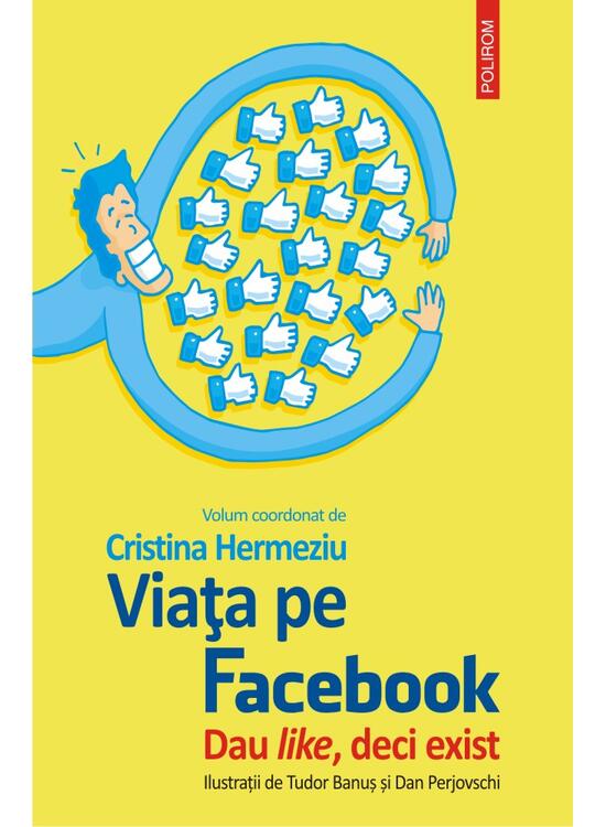 Copertă produs Viața pe Facebook. Dau like, deci exist - gallery big 1