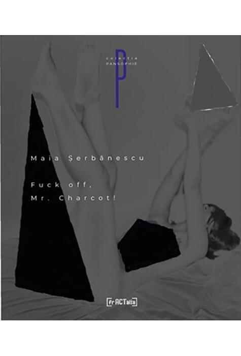 Copertă produs Fuck off, Mr. Charcot!