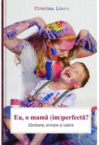 Copertă produs Eu, o mamă (im)perfectă?