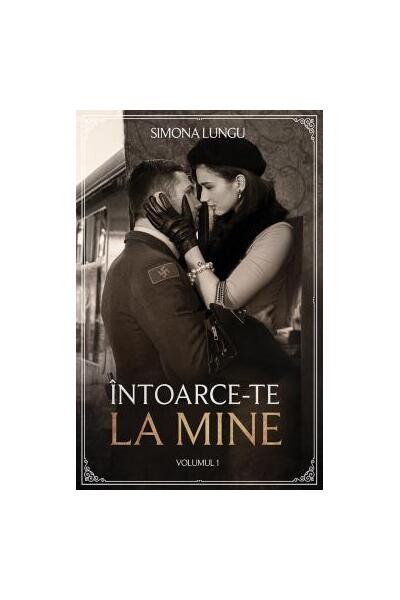 &Icirc;ntoarce-te la mine (Vol. 1)