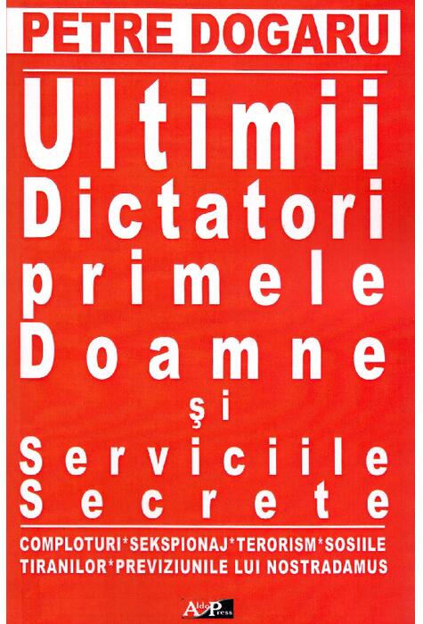 Copertă produs Ultimii dictatori, primele doamne si serviciile secrete