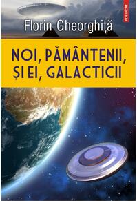 Copertă produs Noi, păm&acirc;ntenii, și ei, galacticii
