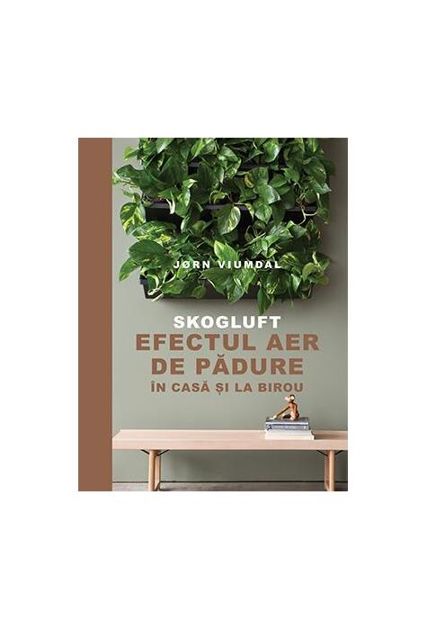 Copertă produs SKOGLUFT. Efectul aer de pădure &icirc;n casă și la birou