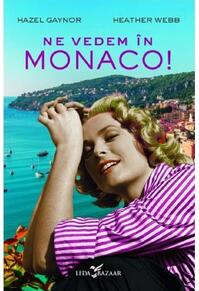 Copertă produs Ne vedem în Monaco!