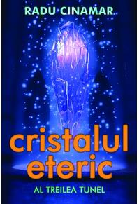 Copertă produs Cristalul eteric. Al treilea tunel