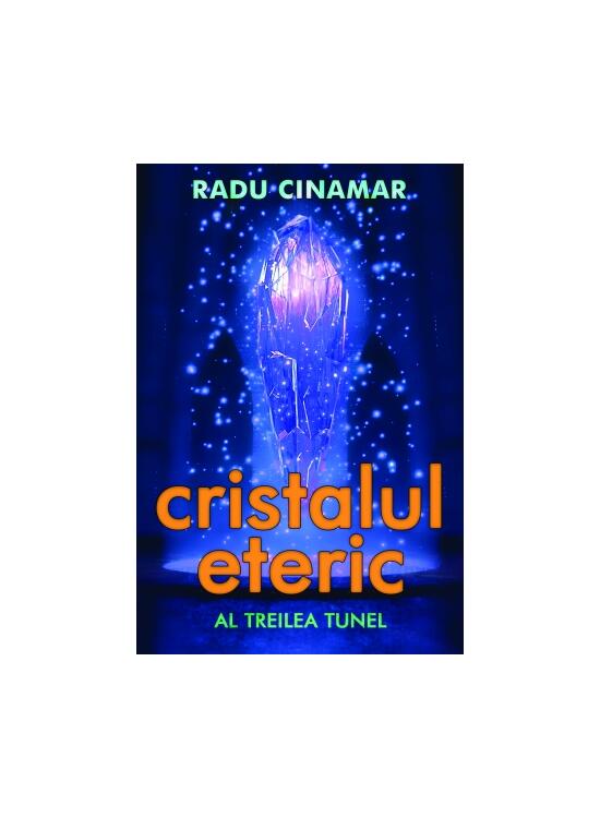 Copertă produs Cristalul eteric. Al treilea tunel - gallery big 1