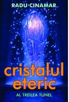 Cristalul eteric. Al treilea tunel