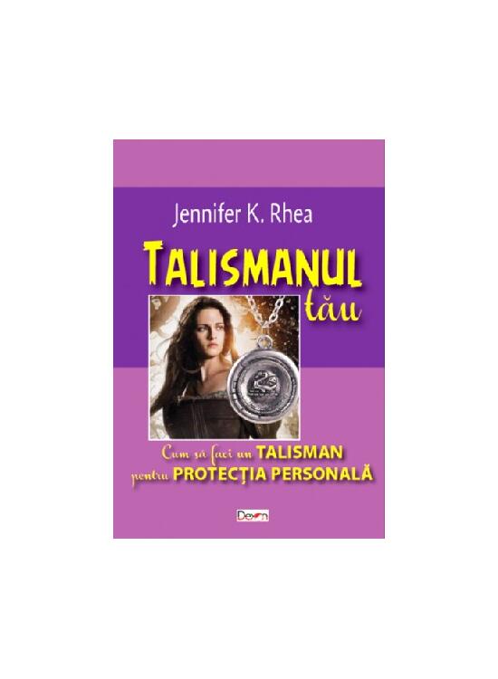 Copertă produs Talismanul tău. Cum să faci un talisman pentru protecția personală - gallery big 1