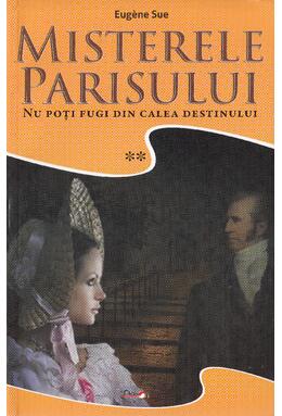 Copertă produs Nu poți fugi din calea destinului. Misterele Parisului vol 2
