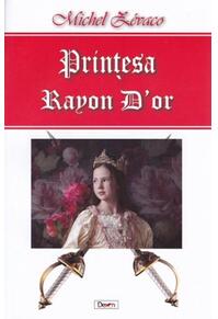 Copertă produs Prințesa Rayon D'or. Aventurile lui Ragastens vol 4