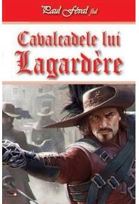 Copertă produs Cavalcadele lui Lagardere (Vol. 1)