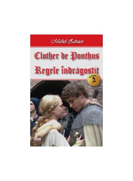 Copertă produs Regele &icirc;ndrăgostit. Clother de Ponthus Vol.2 - gallery big 1