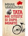 Copertă produs Tata mă citește și după moarte - thumb 1