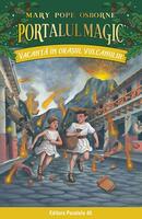 Portalul magic. Vacanță &icirc;n orașul vulcanului (Vol. 13)
