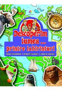 Copertă produs Descoperim lumea...printre labirinturi
