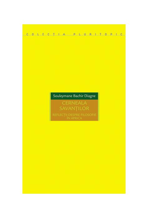 Copertă produs Cerneala savanţilor. Reflecţii despre filosofie în Africa