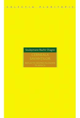 Copertă produs Cerneala savanţilor. Reflecţii despre filosofie în Africa