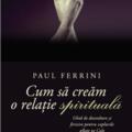 Copertă produs Cum să creăm o relație spirituală. Ghid de dezvoltare si fericire pentru cuplurile aflate pe Cale - gallery small 