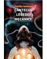 Copertă produs C&acirc;ntecul lebedei mecanice - thumb 1