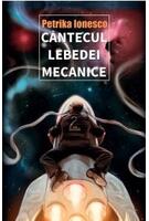C&acirc;ntecul lebedei mecanice