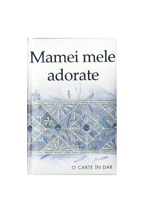 Copertă produs Mamei mele adorate