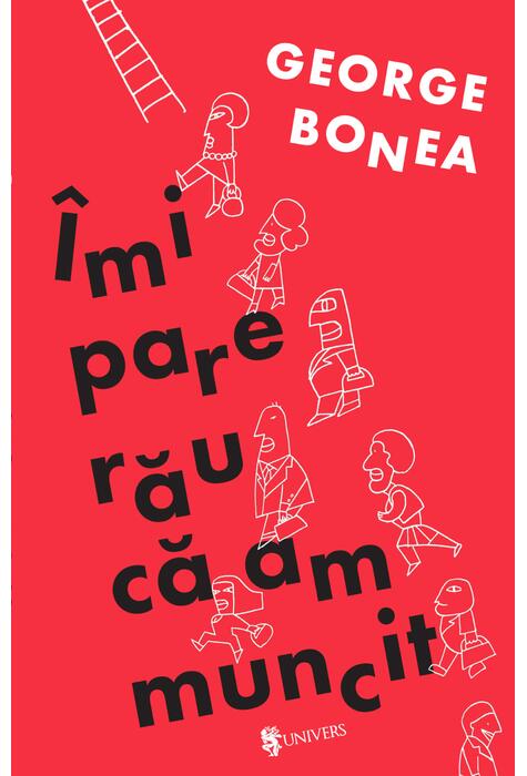 Copertă produs &Icirc;mi pare rău că am muncit