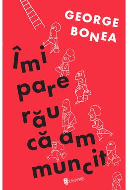 Copertă produs &Icirc;mi pare rău că am muncit
