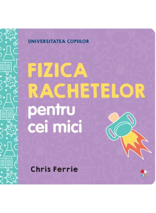 Copertă produs Fizica rachetelor pentru cei mici. Universitatea copiilor - gallery big 1
