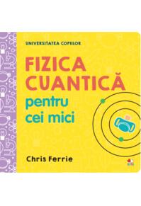 Copertă produs Fizica cuantică pentru cei mici. Universitatea copiilor