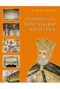 Copertă produs Ctitoriile lui Matei Basarab din Oltenia