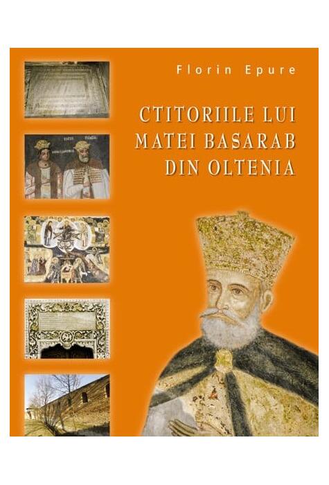 Copertă produs Ctitoriile lui Matei Basarab din Oltenia