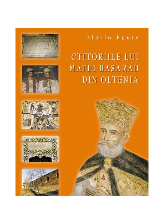 Copertă produs Ctitoriile lui Matei Basarab din Oltenia - gallery big 1