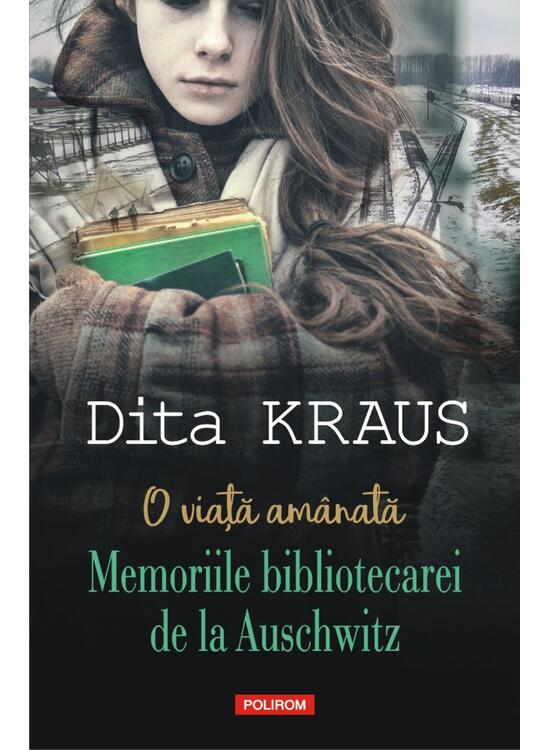 Copertă produs O viață am&acirc;nată. Memoriile bibliotecarei de la Auschwitz - gallery big 1