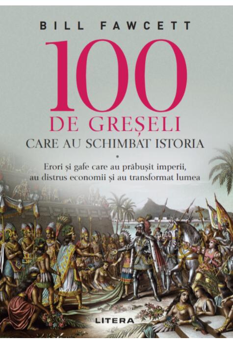 Copertă produs 100 de greșeli care au schimbat istoria