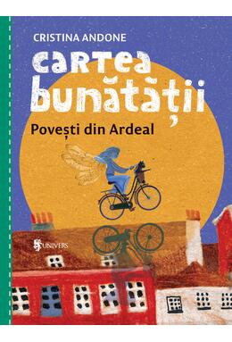 Copertă produs Cartea bunătății: Povești din Ardeal