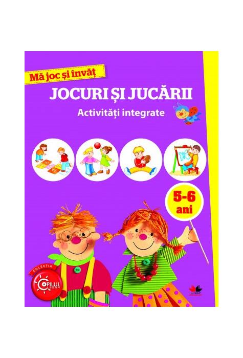 Copertă produs Mă joc și &icirc;nvăț. Jocuri și jucării. Activități integrate. 5-6 ani