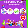 Copertă produs Mă joc și &icirc;nvăț. La carnaval. Activități integrate. 5-6 ani - gallery small 