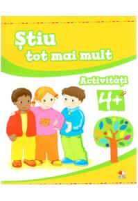 Copertă produs Știu tot mai mult. Activități 4+
